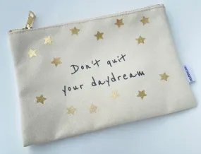 Don't Quit Your Daydream Canvas Pouch